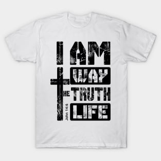 I Am The Way The Truth And The Life - Bible Verse - Jesus Christ T-Shirt